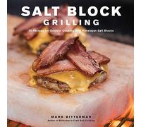 Salt Block Grilling: 70 Recipes for Outdoor Cooking with Himalayan Salt Blocks (Volume 4) (Bitterman's)