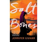 Salt Bones: A Novel