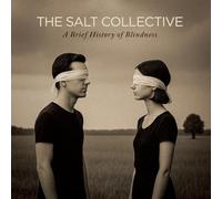 Salt Collective - A Brief History Of Blindness