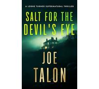 Salt for the Devil's Eye: A supernatural mystery where ancient rites collide with modern crime: 4 (Lorne Turner Supernatural Thrillers)