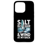 Salt In My Hair And Wind At My Back Windsurfing Case for iPhone 15 Pro Max