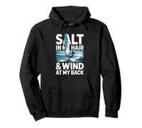 Salt In My Hair And Wind At My Back Windsurfing Pullover Hoodie