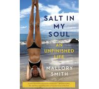 Salt in My Soul: An Unfinished Life