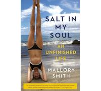 Salt in My Soul: An Unfinished Life