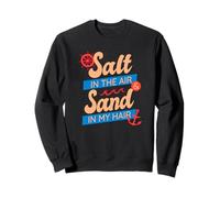 Salt In The Air Sand In My Hair Summer Beach Ocean Vacation Sweatshirt