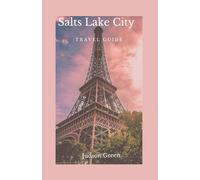 Salt Lake City travel guide 2024: An essential guide for uncovering Adventures