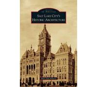 Salt Lake City's Historic Architecture