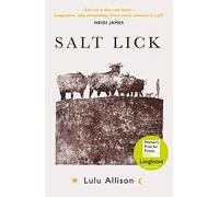Salt Lick: Longlisted for the Women's Prize for Fiction 2022
