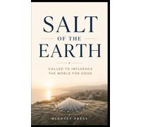 Salt of the Earth: Called to Influence the World for Good