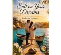 Salt on Your Dreams (Carlos de Vesuneca: Elena Costa Series - 12 cities - architectural historian, journalist, and traveller)