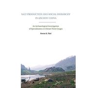 Salt Production and Social Hierarchy in Ancient China: An Archaeological Investigation of Specialization in China's Three Gorges