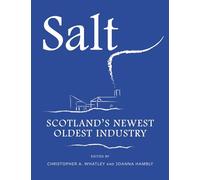 Salt: Scotland’s Newest Oldest Industry