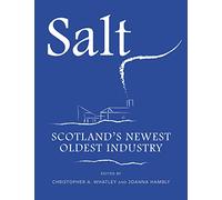 Salt: Scotland’s Newest Oldest Industry