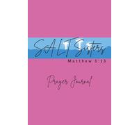 Salt Sisters Prayer Journal: Blank Prayer Request Notebook | Record Your Prayer Requests and God's Answers | Keep Track of Your Petitions and Answered Prayers | 100 Pages | 6x9 Inches