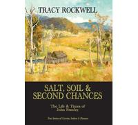Salt, Soil & Second Chances: The Life & Times of John Frawley: 1 (Australian Ancestry)
