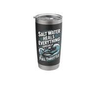 Salt Water Heals Everything Especially On Full Throttle Stainless Steel Insulated Tumbler