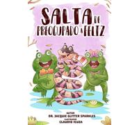 Salta de preocupado a feliz (Jump If You're Happy and find out how to solve other difficult feelings and behaviors too!)