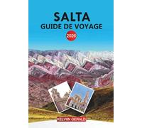 SALTA Guide de voyage 2026: Du train aux nuages aux vallées viticoles de Cafayate dans le nord-ouest des Andes en Argentine