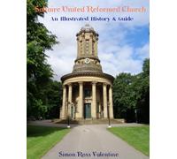 Saltaire United Reformed Church: An Illustrated History & Guide