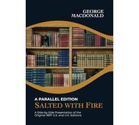 Salted with Fire, A Parallel Edition: A side-by-side presentation of the original 1897 U.S. and U.K. editions