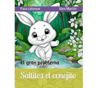 Saltitos el conejito: El gran problema (Mundos para colorear)