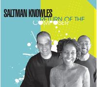 Saltman Knowles - Return of the composer