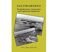 Saltmarshes : Morphodynamics, Conservation and Engineering Significance