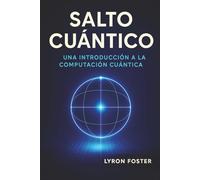 Salto Cuántico: Una Introducción a la Computación Cuántica