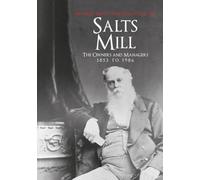 Salts Mill: The Owners and Managers 1853 to 1986