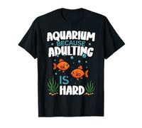 Saltwater Aquarium Aquarium Because Adulting Is Hard T-Shirt