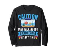 Saltwater Aquarium Caution May Talk About Fishkeeping At Any Long Sleeve T-Shirt