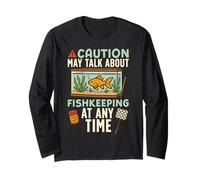 Saltwater Aquarium Caution May Talk About Fishkeeping At Any Long Sleeve T-Shirt
