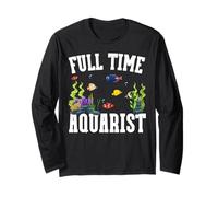 Saltwater Aquarium Full Time Aquarist Long Sleeve T-Shirt