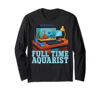 Saltwater Aquarium Full Time Aquarist Long Sleeve T-Shirt
