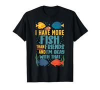 Saltwater Aquarium I Have More Fish Than Friends And I'm T-Shirt