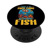 Saltwater Aquarium There Is No Such Thing As Too Many Fish PopSockets Adhesive PopGrip