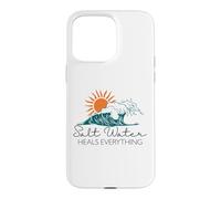 Saltwater Heals Everything - Summer Vacation Case for iPhone 15 Pro Max