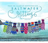 Saltwater Mittens from the Island of Newfoundland: More than 20 heritage designs to knit