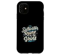 Saltwater Runs In My Veins Oceans Lover Design Case for iPhone 11