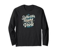 Saltwater Runs in My Veins Oceans Lover Design Long Sleeve T-Shirt
