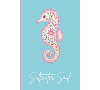 Saltwater Soul Seahorse Journal: A notebook for recording your daily thoughts