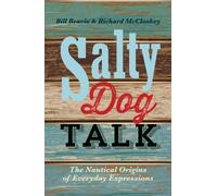 Salty Dog Talk : The Nautical Origins of Everyday Expressions
