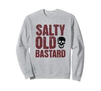 Salty Old Bastard, Funny Joke Grumpy Cranky Old Man Sweatshirt