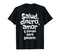 Salud Dinero Amor Y Tiempo para Gastarlo Saying Spain T-Shirt