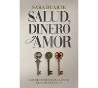 Salud, Dinero y Amor: Los secretos de la gente realmente feliz