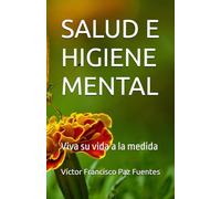 SALUD E HIGIENE MENTAL: Viva su vida a la medida