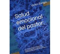Salud emocional del pastor:: Factor fundamental para un desarrollo ministerial saludable en la Iglesia local del distrito Potrerillos, Iglesia de Dios en Honduras