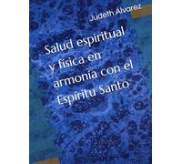 Salud espiritual y física en armonía con el Espíritu Santo