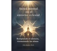 Salud mental en el entorno eclesial: Rompiendo el silencio, restaurando las almas