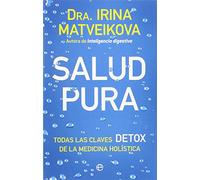 Salud pura : todas las claves detox de la medicina holística